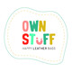 OWN STUFF